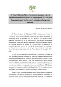 5ª Nota Pública do Fórum Nacional de Educação sobre o Segundo Relatório Substitutivo ao Projeto de Lei nº do Deputado Angelo Vanhoni, em tramitação no Congresso Nacional.  Brasília, 08 de maio de 2012.