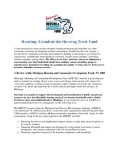 Housing: A Look at the Housing Trust Fund A state housing trust fund can provide stable funding for housing development and other community economic development needs in communities. Funds from the trust can play a pivot