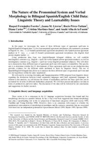 The Nature of the Pronominal System and Verbal Morphology in Bilingual Spanish/English Child Data: Linguistic Theory and Learnability Issues Raquel Fernández Fuertes1, Juana M. Liceras2, Rocío Pérez-Tattam2, Diana Car