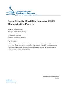 Social Security Disability Insurance (SSDI) Demonstration Projects Scott D. Szymendera Analyst in Disability Policy William R. Morton Analyst in Income Security