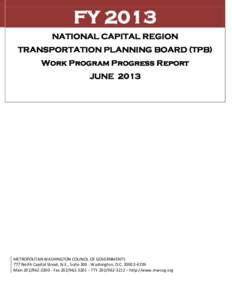 FY 2013 NATIONAL CAPITAL REGION TRANSPORTATION PLANNING BOARD (TPB) Work Program Progress Report JUNE 2013