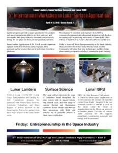 Lander programs provide a major opportunity for scientists and space entrepreneurs alike to get their hardware and instruments into space relatively soon and cost effectively during the test phase for these privately fun