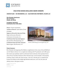 2015 CFSEI DESIGN EXCELLENCE AWARD WINNERS SECOND PLACE – DSi ENGINEERING, LLC – ELAN WESTSIDE APARTMENTS, ATLANTA, GA Elan Westside Apartments 691 14th Street Atlanta, GACompleted: April 2014