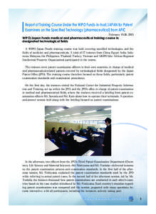 R eport of Training Course Under the WIPO Funds-in-trust/JAPAN for Patent Examiners on the Specified Technology (pharmaceutical) from APIC February 19-26, 2015  WIPO/Japan Funds medical and pharmaceutical training cours