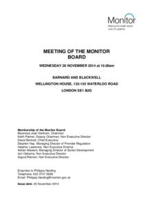 MEETING OF THE MONITOR BOARD WEDNESDAY 26 NOVEMBER 2014 at 10.00am BARNARD AND BLACKWELL WELLINGTON HOUSE, [removed]WATERLOO ROAD