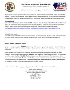 The Governor’s Volunteer Service Awards Building Stronger Communities Through Service 2015 Nomination Form and Application Guidelines The bipartisan, Governor-appointed Serve Illinois Commission on Volunteerism and Com