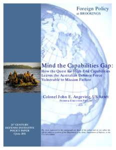 Foreign Policy at BROOKINGS Mind the Capabilities Gap: How the Quest for High-End Capabilities Leaves the Australian Defence Force