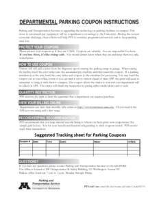DEPARTMENTAL PARKING COUPON INSTRUCTIONS Parking and Transportation Services is upgrading the technology at parking facilities on campus. This move to automated pay equipment will be a significant cost-savings to the Uni