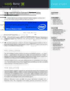 C a se S t udy  Intel and EEFocus Convert Content into Qualified Leads Intel’s Online Sales Group in China connected Chinese engineers with key Intel product information using the EEFocus Resource Center.