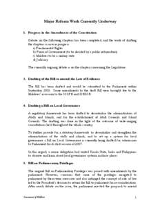 Major Reform Work Currently Underway 1. Progress in the Amendment of the Constitution: Debate on the following chapters has been completed, and the work of drafting the chapters is now in progress. a) Fundamental Rights 