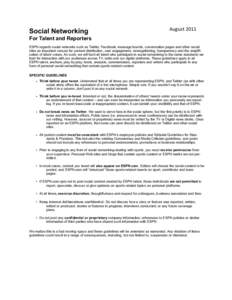 Social Networking  August	
  2011 For Talent and Reporters ESPN regards social networks such as Twitter, Facebook, message boards, conversation pages and other social