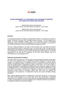 CROSS ASSESSMENT OF A DISCUSSION TOOL DESIGNED TO SUPPORT COLLABORATIVE KNOWLEDGE BUILDING Iolanda Garcia (author and presenter) . eLearn Center (Universitat Oberta de Catalunya - UOC), Spain Begoña Gros (author and pre