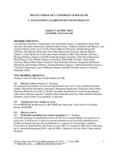 PROCES-VERBAL DE L’ASSEMBLEE GENERALE DE L’ASSOCIATION CANADIENNE DE LINGUISTIQUE INC. Samedi, 27 mai 2006, 16h45 Vari Hall B, York University MEMBRES PRESENTS: