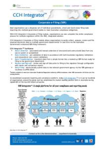 Corporate e-Filing (SBR) Most organisations use a disparate set of individual spreadsheets, email and stand-alone filing tools reporting into multiple government bodies to meet Australian compliance obligations. With CCH