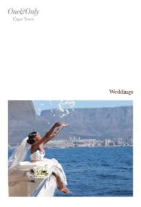 Weddings  One&Only Cape Town is an oasis of elegance amidst the vibrant playground of one of the world’s most fascinating cities.