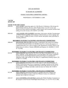 CITY OF NEWTON IN BOARD OF ALDERMEN PUBLIC FACILITIES COMMITTEE AGENDA WEDNESDAY, NOVEMBER 19, 2008 7:45 PM ROOM 209