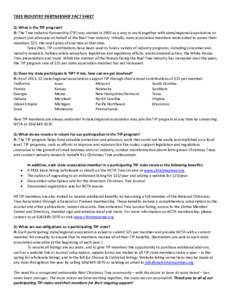 TREE INDUSTRY PARTNERSHIP FACT SHEET Q: What is the TIP program? A: The Tree Industry Partnership (TIP) was started in 1995 as a way to work together with state/regional associations to protect and advocate on behalf of 