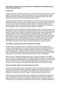 Gaza flotilla: Excerpts from press conference with DM Barak, CoS Ashkenazi and Naval Commander Marom 31 May 2010 A press conference was held Monday (May 31) following IDF actions Sunday evening with regards to the provoc