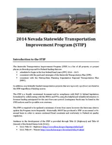 2014 Nevada Statewide Transportation Improvement Program (STIP) Introduction to the STIP The Statewide Transportation Improvement Program (STIP) is a list of all projects, or project phases, in Nevada proposed for Federa
