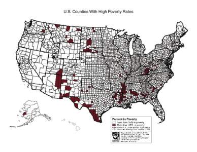U.S. Counties With High Poverty Rates  Percent in Poverty Less than 25% in poverty More than 25% in poverty Data Source: U.S. Census Bureau, 2000 Census