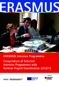 ERASMUS  ERASMUS Intensive Programmes Compendium of Selected Intensive Programmes with German Project Coordination[removed]