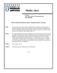 Media Alert Contact: Amy Webb, Office of Communications[removed]Panel to Discuss Substance Abuse Treatment Gap in Arkansas