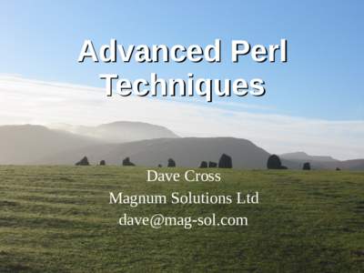 Software engineering / Software / Computer programming / Cross-platform software / High-level programming languages / Scripting languages / Perl / Dave Cross / Catalyst / Advanced Perl Programming / DBIx::Class / UKUUG