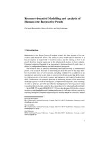 Resource-bounded Modelling and Analysis of Human-level Interactive Proofs Christoph Benzmüller, Marvin Schiller, and Jörg Siekmann 1 Introduction Mathematics is the lingua franca of modern science, not least because of