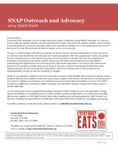 SNAP Outreach and Advocacy 2014 Quick Guide Introduction Community Food Advocates is an anti-hunger organization based in Nashville, serving Middle Tennessee. Our mission is to end hunger by creating a healthy, just, and