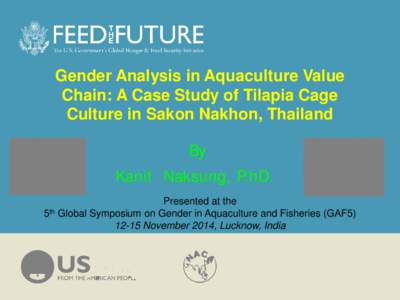 Gender Analysis in Aquaculture Value Chain: A Case Study of Tilapia Cage Culture in Sakon Nakhon, Thailand By Kanit Naksung, P.hD.