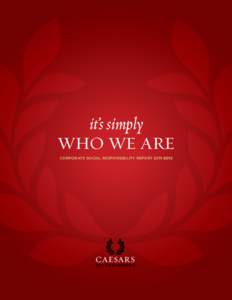 it’s simply who we are CORPORATE SOCIAL RESPONSIBILITY REPORT[removed] Caesars Entertainment is the world’s most diversified casino-entertainment