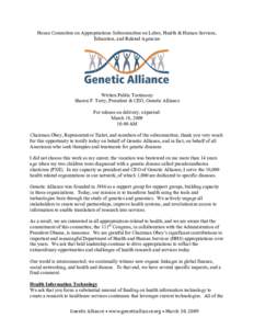 House Committee on Appropriations Subcommittee on Labor, Health & Human Services, Education, and Related Agencies Written Public Testimony Sharon F. Terry, President & CEO, Genetic Alliance For release on delivery, expec