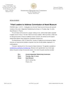 MEDIA ADVISORY  Tribal Leaders to Address Commission at Heard Museum PHOENIX (Sept. 13, 2011) – A delegation from the Inter Tribal Council of Arizona will meet with members of the state’s Independent Redistricting Co