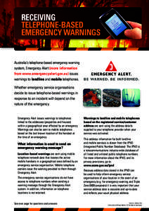 Receiving telephone-based emergency warnings Australia’s telephone-based emergency warning system, Emergency Alert (more information