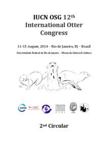 IUCN OSG 12th International Otter Congress[removed]August, 2014 – Rio de Janeiro, RJ – Brazil Universidade Federal do Rio de Janeiro – Fórum de Ciência & Cultura