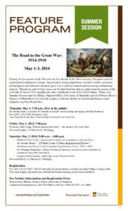The Road to the Great War: [removed]May 1-3, 2014 During the last quarter of the 19th and the first decade of the 20th centuries, European societies experienced fundamental change. Social unrest, rising nationalism, col