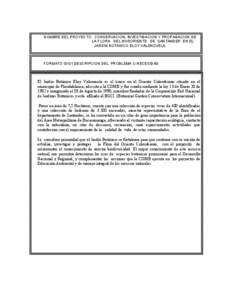 NOMBRE DEL PROYECTO: CONSERVACION, INVESTIGACION Y PROPAGACION DE LA FLORA DEL NORORIENTE DE SANTANDER EN EL JARDIN BOTANICO ELOY VALENZUELA.