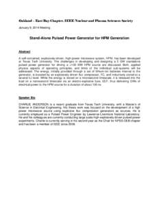 Oakland – East Bay Chapter, IEEE Nuclear and Plasma Sciences Society January 9, 2014 Meeting Stand-Alone Pulsed Power Generator for HPM Generation  Abstract