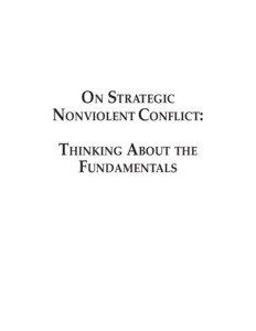 ON STRATEGIC NONVIOLENT CONFLICT: THINKING ABOUT THE