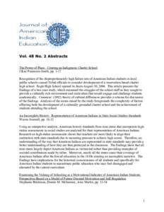 Vol. 48 No. 2 Abstracts The Power of Place: Creating an Indigenous Charter School J.Kay Fenimore-Smith, pp[removed]Recognition of the disproportionately high failure rate of American Indian students in local public schools