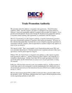 Trade Promotion Authority The president needs the authority to negotiate trade agreements – Trade Promotion Authority (TPA) –that the Congress can approve or disapprove but cannot amend or filibuster. Fast-track nego