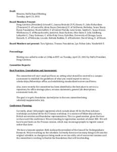 Draft: Minutes, NAFA Board Meeting Tuesday, April 23, 2013 Board Members Present: Doug Cutchins (President) Grinnell C.; Joanna Brzinski (V.P.) Emory U.; John Richardson (Treasurer) U. of Louisville; Alicia Hayes (Secret