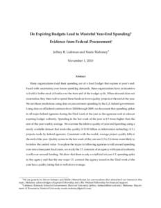 Do Expiring Budgets Lead to Wasteful Year-End Spending? Evidence from Federal Procurement∗ Jeffrey B. Liebman and Neale Mahoney† November 1, 2010  Abstract