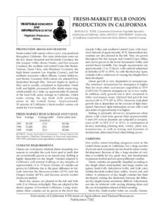 FRESH-MARKET BULB ONION PRODUCTION IN CALIFORNIA RONALD E. VOSS, Cooperative Extension Vegetable Specialist, University of California, Davis; KEITH S. MAYBERRY, University of California Cooperative Extension Farm Advisor