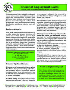 Beware of Employment Scams From the Office of Minnesota Attorney General Lori Swanson People who are out of work or looking for supplemental income are sometimes targeted by unscrupulous employment agencies or other job 