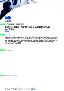 Chinese Taipei - Peer Review of Competition Law and Policy 2006 “Peer review” is a core element of OECD work. The mechanisms of peer review vary, but it is founded upon the willingness of all OECD countries and their