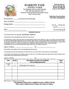 Harrow Fair - entry form The following entries are made according to the rules and regulations of the Colchester South and Harrow Agricultural Society,