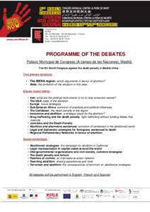 PROGRAMME OF THE DEBATES Palacio Municipal de Congreso (A campo de las Naciones), Madrid. The 5th World Congress against the death penalty in Madrid offers : Two plenary sessions : •