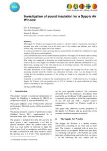 Investigation of sound insulation for a Supply Air Window Lars S. Søndergaard Specialist, Acoustics, DELTA, Aarhus, Denmark.  Henrik S. Olesen