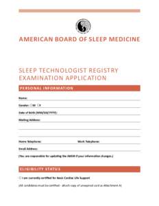 American Board of Sleep MEdicine  Sleep Technologist Registry Examination Application P e rs o n a l I n fo r m at i o n Name: